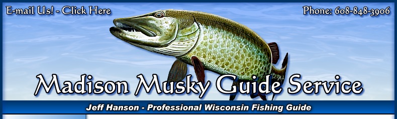 Madison Wisconsin Musky Fishing Guide Service with Jeff Hanson Professional Madison Wisconsin Chain of Lakes Muskie Fishing Guide.